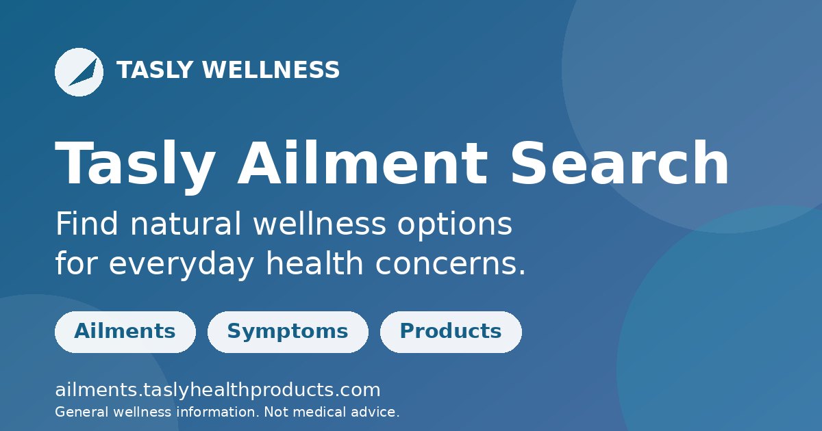 Tasly Ailment Search - find natural wellness options by ailment, symptom or product